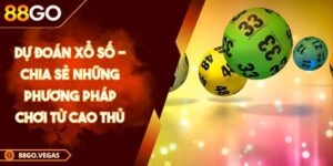 Dự Đoán Xổ Số - Chia Sẻ Những Phương Pháp Chơi Từ Cao Thủ 2 Dự Đoán Xổ Số - Chia Sẻ Những Phương Pháp Chơi Từ Cao Thủ