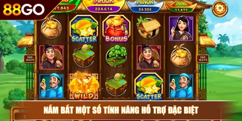 Nổ hũ Ăn Khế Trả Vàng 88Go Việt Nam Lộc Trời Ban Tặng 4 Nắm bắt một số tính năng hỗ trợ đặc biệt