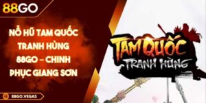 Nổ hũ Tam Quốc Tranh Hùng 88Go – Chinh Phục Giang Sơn 1 Nổ hũ Tam Quốc Tranh Hùng 88Go – Chinh Phục Giang Sơn