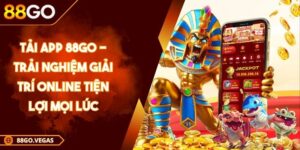 Tải App 88GO - Trải Nghiệm Giải Trí Online Tiện Lợi Mọi Lúc 5 Tải App 88GO - Trải Nghiệm Giải Trí Online Tiện Lợi Mọi Lúc