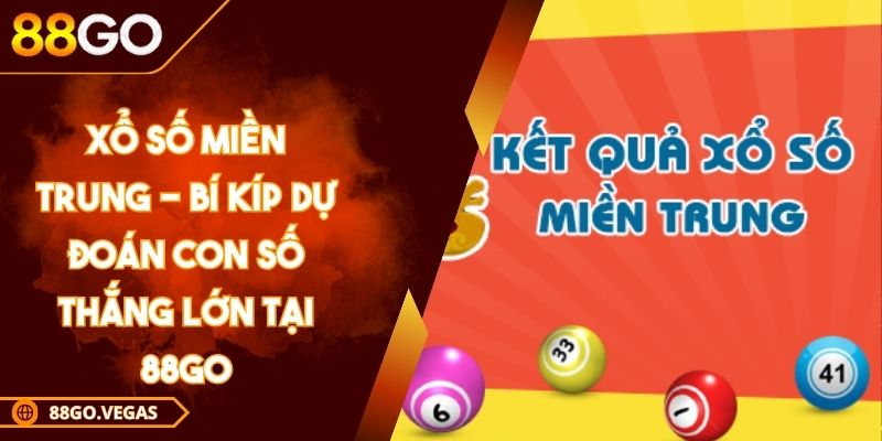 Xổ Số Miền Trung - Bí Kíp Dự Đoán Con Số Thắng Lớn Tại 88GO 1 Xổ Số Miền Trung - Bí Kíp Dự Đoán Con Số Thắng Lớn Tại 88GO