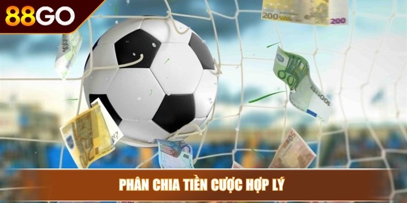 Thế nào là kèo thắng áp đảo? Kinh nghiệm cược kèo thắng lớn 4 Phân chia tiền cược hợp lý