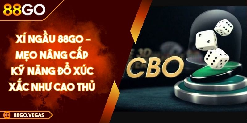 Xí Ngầu 88GO – Mẹo Nâng Cấp Kỹ Năng Đổ Xúc Xắc Như Cao Thủ 1 Xí ngầu